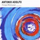 ANTONIO ADOLFO Finas Misturas album cover