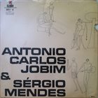 ANTONIO CARLOS JOBIM Antonio Carlos Jobim & Sérgio Mendes album cover