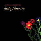 ANTONIS LADOPOULOS Little Flowers album cover