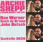 ARCHIE SHEPP — I Know About the Life album cover