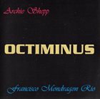 ARCHIE SHEPP Archie Shepp, Francisco Mondragon Rio : Octiminus album cover
