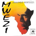 ARMANDO BERTOZZI Mwezi album cover