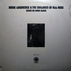 ARNIE LAWRENCE Arnie Lawrence & The Children Of All Ages : Inside An Hour Glass album cover
