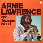 ARNIE LAWRENCE Arnie Lawrence and Treasure Island album cover