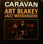 ART BLAKEY Art Blakey & The Jazz Messengers ‎: Caravan album cover