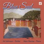 ART JOHNSON Art Johnson & Marc Devine  : Blue Sud album cover