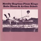 ARTHUR SCHUTT Rube Bloom & Arthur Schutt : Novelty Ragtime Piano Kings album cover