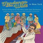 ARTURO O'FARRILL Arturo O’Farrill & the Afro Latin Jazz Orchestra : Fandango at the Wall in New York album cover