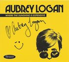 AUBREY LOGAN Where The Sunshine Is Expensive album cover