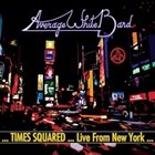 AVERAGE WHITE BAND Times Squared: Live from New York album cover