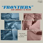 AZAR LAWRENCE Azar Lawrence, Al McLean : Frontiers album cover