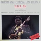 B. B. KING B.B. King Special Guest Artists Kenny Burrell, Ron Haymes, Joe Newman, Zoot Sims, Jimmy Smith, Clark Terry ‎: Newport Jazz Festival 1972 Volume I (aka Blues) album cover