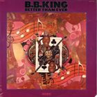 B. B. KING Better Than Ever album cover