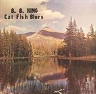B. B. KING Cat Fish Blues album cover