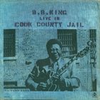 B. B. KING Live In Cook County Jail album cover