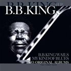 B. B. KING My Kind Of Blues / B.B. King Wails album cover