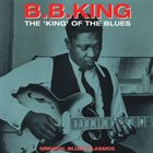 B. B. KING The King Of The Blues: Original Blues Classics album cover