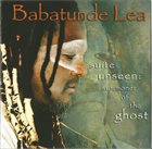 BABATUNDE LEA Suite Unseen: Summoner of the Ghost album cover