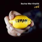 BACHAR MAR-KHALIFÉ Lemon album cover