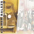 BALÁZS ELEMÉR GROUP Always That Moment 2 album cover