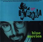BANDZILLA Richard Niles Bandzilla : Blue Movies album cover