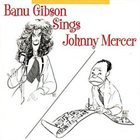 BANU GIBSON Banu Gibson Sings Johnny Mercer album cover
