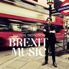 BAPTISTE TROTIGNON Brexit Music album cover