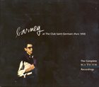 BARNEY WILEN Barney At The Club Saint-Germain (Paris 1959) - The Complete RCA VICTOR Recordings album cover