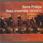 BARRE PHILLIPS Barre Phillips / Bass Ensemble GEN311 ‎: Live At Space Who album cover