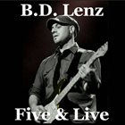 B.D. LENZ Five & Live album cover