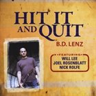 B.D. LENZ Hit It and Quit album cover