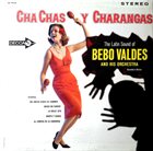 BEBO VALDÉS Cha Chas Y Charangas (The Latin Sound Of Bebo Valdes And His Orchestra) album cover