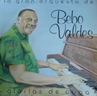 BEBO VALDÉS Glorias De Cuba album cover