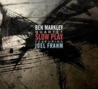 BEN MARKLEY Ben Markley Quartet : Slow Play album cover