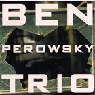 BEN PEROWSKY Ben Perowsky Trio album cover