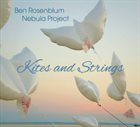 BEN ROSENBLUM Ben Rosenblum Nebula Project : Kites And Strings album cover