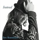 BEN ROSENBLUM Instead album cover