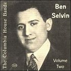 BEN SELVIN The Columbia House Bands: Ben Selvin, Vol. 2 album cover