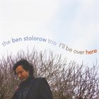 BEN STOLOROW I'll Be Over Here album cover