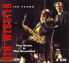 BEN WEBSTER 100 Years - The Brute And The Beautiful album cover