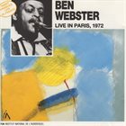 BEN WEBSTER Live In Paris, 1972 album cover