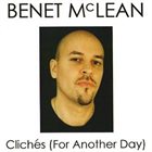 BENET MCLEAN Cliches (For Another Day) album cover