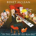 BENET MCLEAN In The Land Of Oo-bla-dee album cover