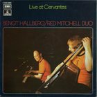 BENGT HALLBERG Bengt Hallberg/Red Mitchell Duo ‎: Live At Cervantes album cover