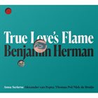 BENJAMIN HERMAN True Love's Flame album cover