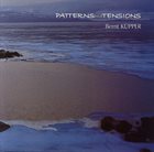 BERNT KÜPPER Patterns And Tensions album cover