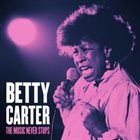 BETTY CARTER The Music Never Stops album cover