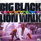 BIG BLACK Lion Walk album cover