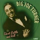 BIG JOE TURNER Shout, Rattle and Roll album cover