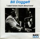 BILL DOGGETT I Don't Know Much About Love album cover